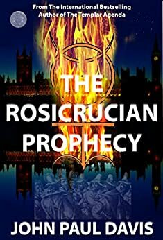 The Rosicrucian Prophecy by John Paul Davis