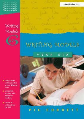 Writing Models Year 6 by Pie Corbett