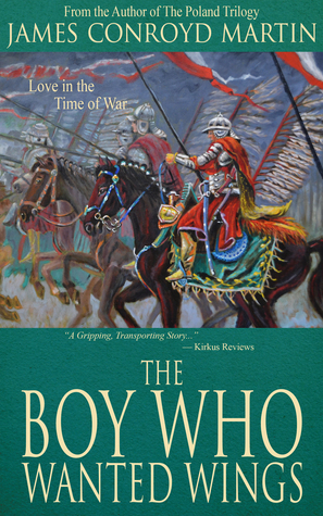 The Boy Who Wanted Wings by James Conroyd Martin