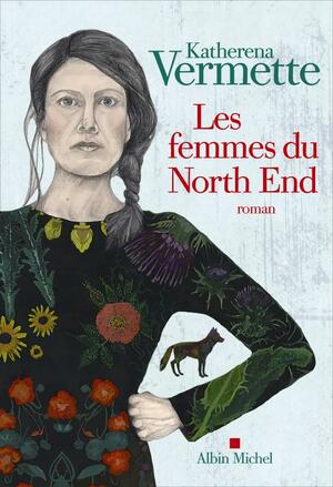 Les femmes du North End by Katherena Vermette