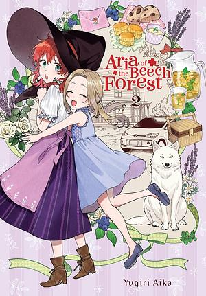 Aria of the Beech Forest, Vol. 2 by Yugiri Aika