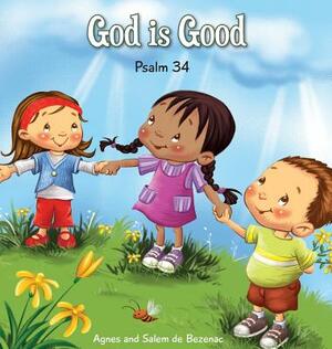 God is Good: Psalm 34 by Salem De Bezenac, Agnes De Bezenac