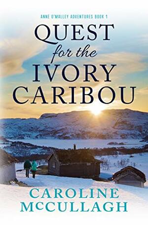 QUEST FOR THE IVORY CARIBOU by Caroline McCullagh