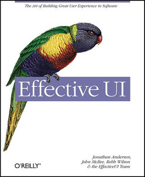 Effective UI by The EffectiveUI Team, Robb Wilson, Jonathan Anderson, John McRee