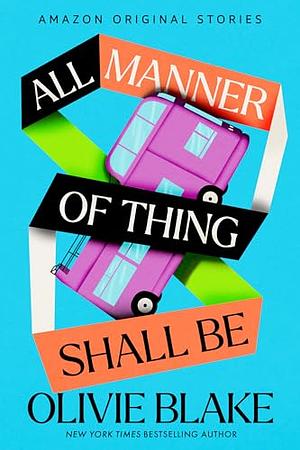 All Manner of Thing Shall Be by Olivie Blake