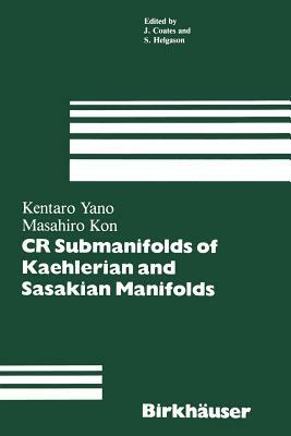 Cr Submanifolds of Kaehlerian and Sasakian Manifolds by Masahiro Kon, Kentaro Yano