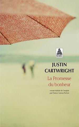 La promesse du bonheur  by Justin Cartwright