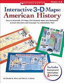 Interactive 3-D Maps: American History by Donald Silver, Donald M. Silver, Patricia J. Wynne, Patricia Wynne