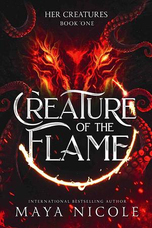 Creature of the Flame by Maya Nicole