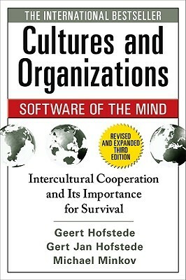 Cultures and Organizations: Software of the Mind - Intercultural Cooperation and Its Importance for Survival by Michael Minkov, Geert Hofstede, Gert Jan Hofstede