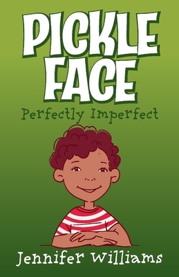 Pickle Face, Volume 1: Perfectly Imperfect by Jennifer Williams