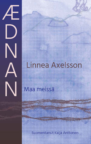 Ædnan – Maa meissä by Linnea Axelsson