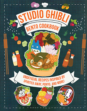 Studio Ghibli Bento Cookbook: Unofficial Recipes Inspired by Spirited Away, Ponyo, and More! by Barbara Rossi, Azuki