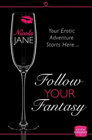 Follow Your Fantasy by Nicola Jane