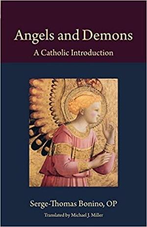 Angels and Demons: A Catholic Introduction by Serge-Thomas Bonino