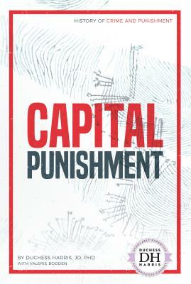 Capital Punishment by Valerie Bodden, Duchess Harris