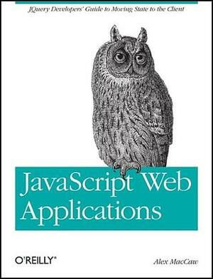 JavaScript Web Applications by Alex MacCaw