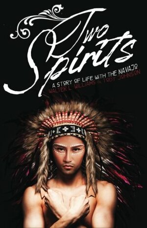 Two Spirits: A Story of Life with the Navajo by Walter L. Williams