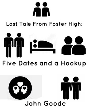 Five Dates and a Hookup by John Goode