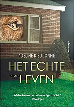 Het echte leven by Adeline Dieudonné