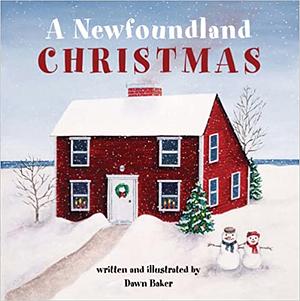 A Newfoundland Christmas by Dawn Baker