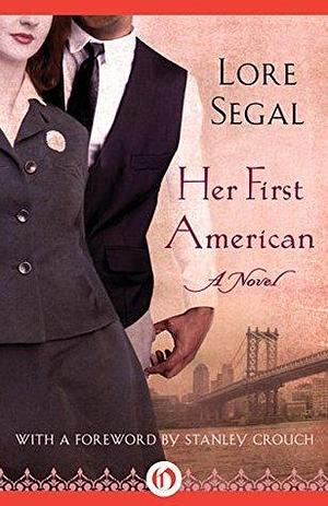 Her First American: A Novel by Stanley Crouch, Lore Segal, Lore Segal