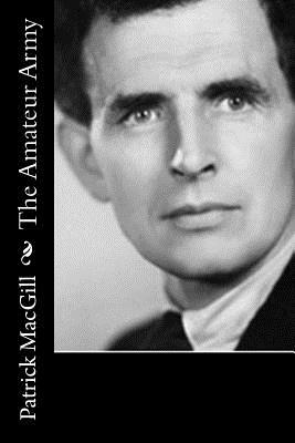 The Amateur Army by Patrick Macgill