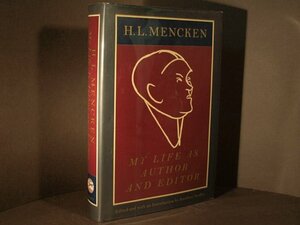 My Life As Author And Editor by H.L. Mencken