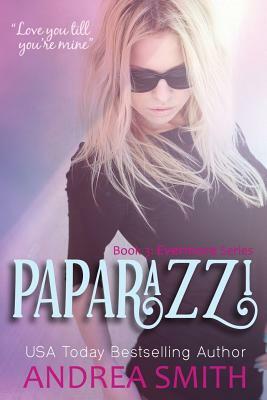 Paparazzi: Book 3, Evermore Series by Andrea Smith