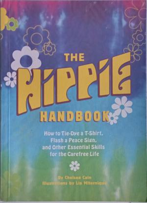 The Hippie Handbook  by Chelsea Cain