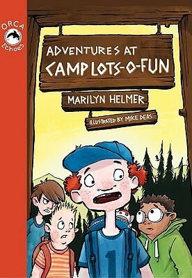 Adventures at Camp Lots-O-Fun by Marilyn Helmer