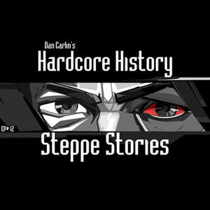 Steppe Stories by Dan Carlin