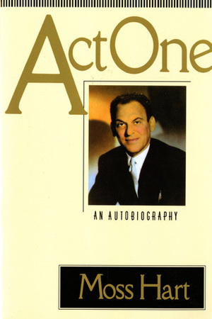 Act One by Woody Allen, Moss Hart