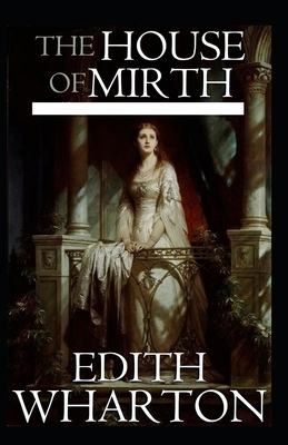 The House of Mirth Illustrated by Edith Wharton