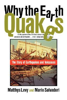 Why the Earth Quakes by Matthys Levy, Mario Salvadori