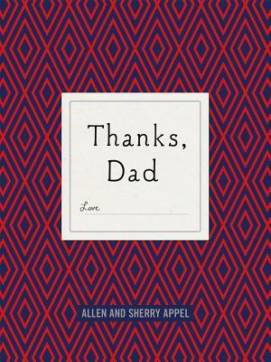 Thanks, Dad by Sherry Conway Appel, Allen Appel