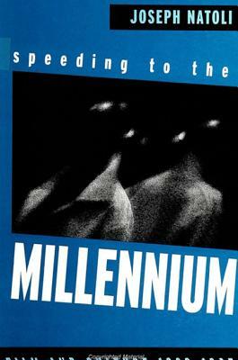 Speeding to the Millennium: Film and Culture 1993-1995 by Joseph Natoli