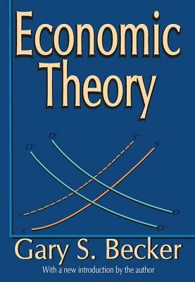 Economic Theory by Gary S. Becker