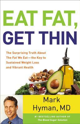 Eat Fat, Get Thin by Mark Hyman