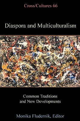 Diaspora and Multiculturalism: Common Traditions and New Developments by Monika Fludernik