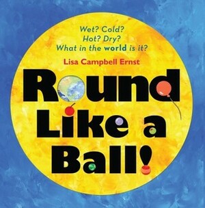 Round Like a Ball by Lisa Campbell Ernst