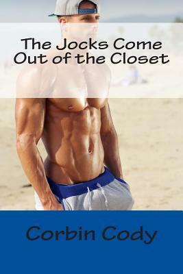 The Jocks Come Out of the Closet by Corbin Cody