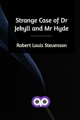 Strange Case of Dr Jekyll and Mr Hyde by Robert Louis Stevenson