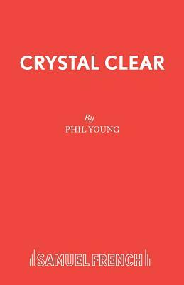 Crystal Clear by Phil Young