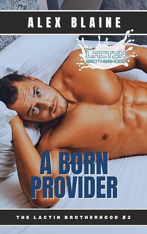 A Born Provider  by Alex Blaine