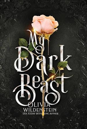 My Dark Beast: A Hades &amp; Persephone Retelling by Olivia Wildenstein