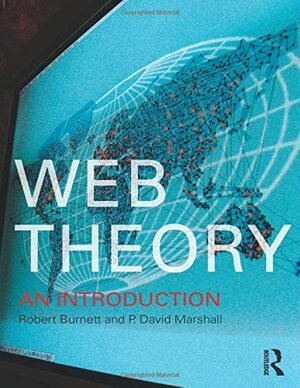 Web Theory: An Introduction by David Marshall, Robert Burnett