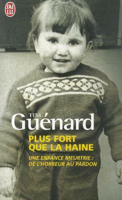 Plus Fort Que La Haine by Tim Guenard