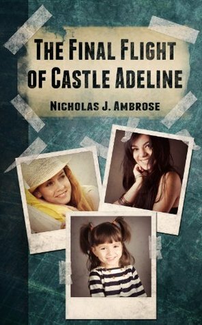 The Final Flight of Castle Adeline by Nicholas J. Ambrose