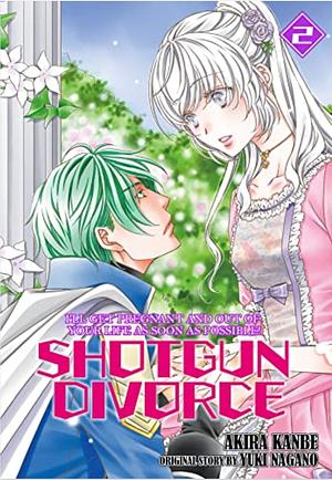 Shotgun Divorce I'll Get Pregnant & Out Of Your Life As Soon As Possible Vol 2 by Akira Kanbe, Yaki Nagano